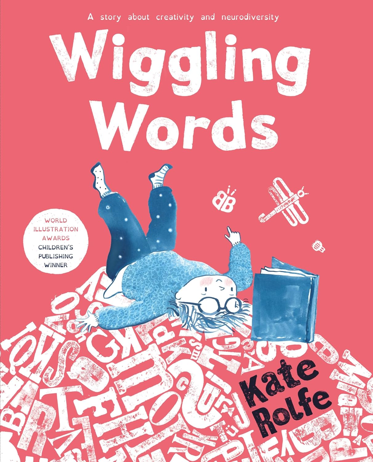 Wiggling Words: A fun story about Dyslexia, Creativity and Building Confidence by Kate Rolfe - Ages 3-6 - Paperback