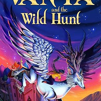 Vanya and the Wild Hunt: A Magical Fantasy Adventure by Sangu Mandanna - Ages 9+ - Paperback